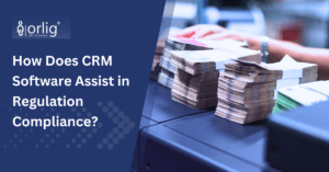 how does crm software assist in regulation compliance