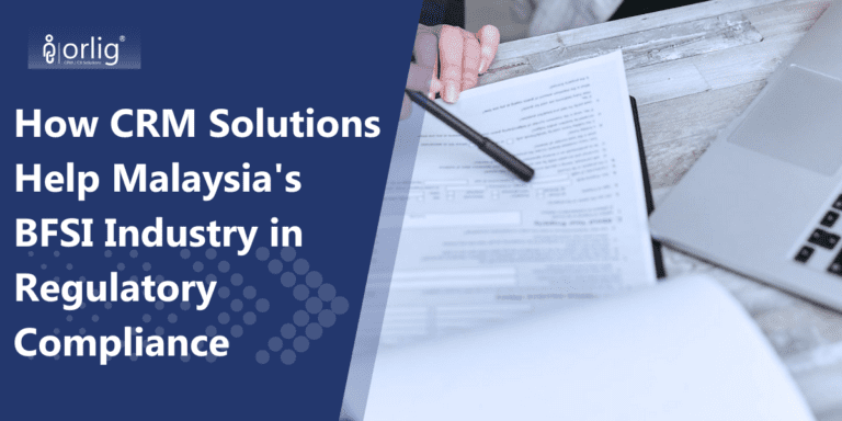 How CRM Solutions Help Malaysia's BFSI Industry in Regulatory Compliance