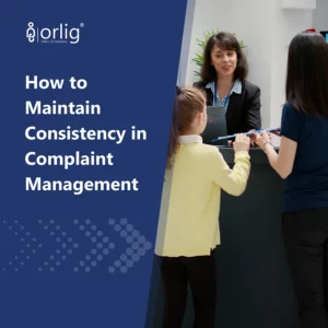 how to maintain consistency in complaint management copy