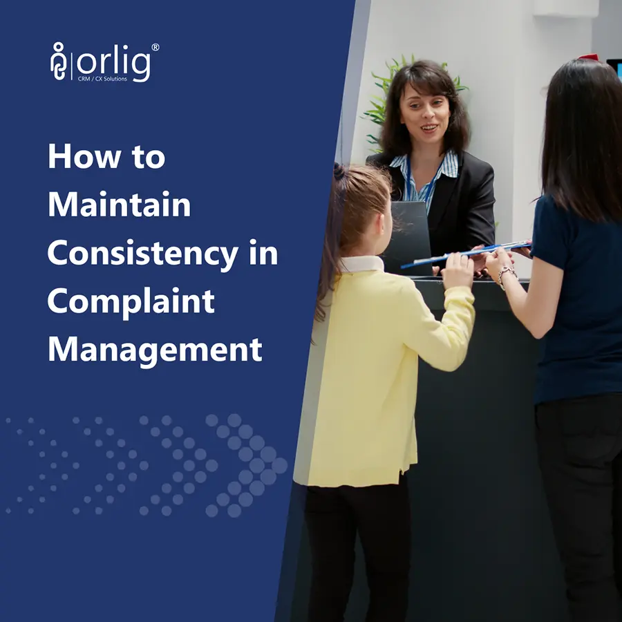 Achieve Consistent Customer Complaint Management A Comprehensive Guide